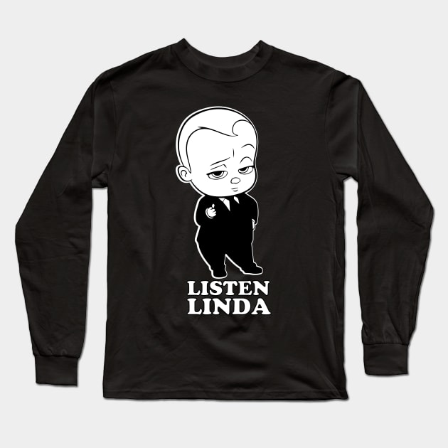 Listen Linda Long Sleeve T-Shirt by TheLaundryLady